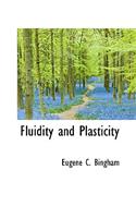 Fluidity and Plasticity