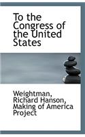 To the Congress of the United States