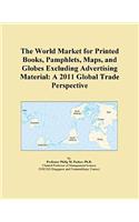 The World Market for Printed Books, Pamphlets, Maps, and Globes Excluding Advertising Material
