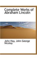 Complete Works of Abraham Lincoln