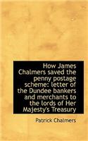 How James Chalmers Saved the Penny Postage Scheme: Letter of the Dundee Bankers and Merchants to the