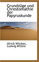 Grundzuge Und Chrestomathie Der Papyruskunde