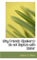 Why Friends (Quakers) Do Not Baptize with Water