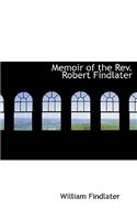 Memoir of the REV. Robert Findlater: (English)