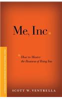Me, Inc. How to Master the Business of Being You