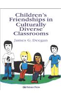 Children's Friendships In Culturally Diverse Classrooms