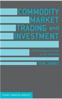 Commodity Market Trading and Investment
