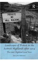 Landscapes of Protest in the Scottish Highlands after 1914