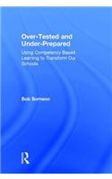 Over-Tested and Under-Prepared