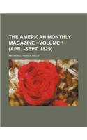 The American Monthly Magazine (Volume 1 (Apr. -Sept. 1829)): (English)
