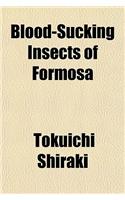 Blood-Sucking Insects of Formosa: (English)