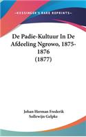 de Padie-Kultuur in de Afdeeling Ngrowo, 1875-1876 (1877)