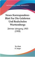 Neues Korrespondenz-Blatt Fur Die Gelehrten Und Realschulen Wurttembergs