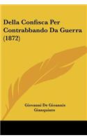 Della Confisca Per Contrabbando Da Guerra (1872)