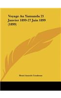 Voyage Au Yamunda 21 Janvier 1899-27 Juin 1899 (1899)