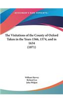 Visitations of the County of Oxford Taken in the Years 1566, 1574, and in 1634 (1871)