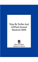 Trips by Trolley and A-Wheel Around Hartford (1899)
