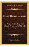 Twenty Human Monsters