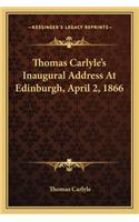 Thomas Carlyle's Inaugural Address at Edinburgh, April 2, 1866