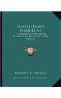 Somersetshire Parishes A-I
