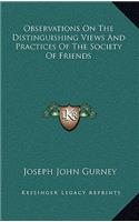 Observations on the Distinguishing Views and Practices of the Society of Friends