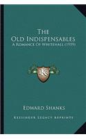 The Old Indispensables: A Romance Of Whitehall (1919)(English)