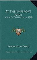 At the Emperor's Wish: A Tale of the New Japan (1905)