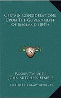 Certain Considerations Upon the Government of England (1849)