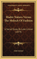 Madre Natura Versus the Moloch of Fashion