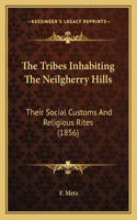 The Tribes Inhabiting The Neilgherry Hills