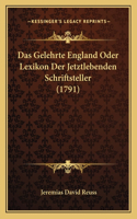 Das Gelehrte England Oder Lexikon Der Jetztlebenden Schriftsteller (1791): (German)