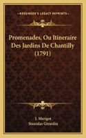 Promenades, Ou Itineraire Des Jardins De Chantilly (1791)