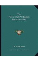 The First Century Of English Porcelain (1906)