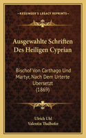 Ausgewahlte Schriften Des Heiligen Cyprian