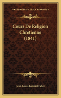 Cours De Religion Chretienne (1841)