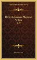 North American Aboriginal Portfolio (1839)