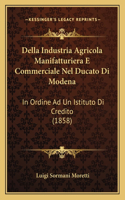 Della Industria Agricola Manifatturiera E Commerciale Nel Ducato Di Modena