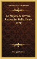 Le Majeriane Ovvero Lettere Sul Bello Ideale (1824)