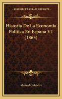 Historia de La Economia Politica En Espana V1 (1863)