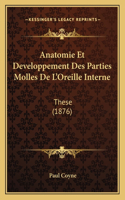 Anatomie Et Developpement Des Parties Molles de L'Oreille Interne