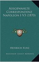 Ausgewahlte Correspondenz Napoleon I V3 (1870)