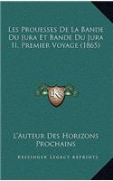 Les Prouesses De La Bande Du Jura Et Bande Du Jura II, Premier Voyage (1865)