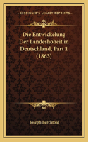 Die Entwickelung Der Landeshoheit in Deutschland, Part 1 (1863)