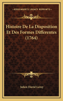 Histoire De La Disposition Et Des Formes Differentes (1764)
