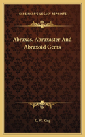 Abraxas, Abraxaster And Abraxoid Gems: (English)