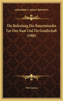 Die Bedeutung Des Bauernstandes Fur Den Staat Und Die Gesellschaft (1906)