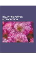 Byzantine People Introduction: Isidore of Miletus, George Pachymeres, Michael Choniates, Nikephoros Kallistos Xanthopoulos, Patriarch John XIV of Con