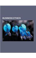 Business Ethics: Enron, Public Relations, Industrial Espionage, Stakeholder, Creative Destruction, Sweatshop, Whistleblower, Price Disc(English)