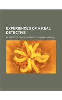 Experiences of a Real Detective; By Inspector F. Ed. by Waters [D. I. William Russell]: (English)