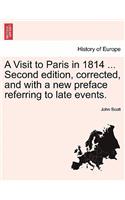 A Visit to Paris in 1814 ... Second Edition, Corrected, and with a New Preface Referring to Late Events.